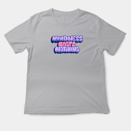 Kindness Cost Nothing T Shirt