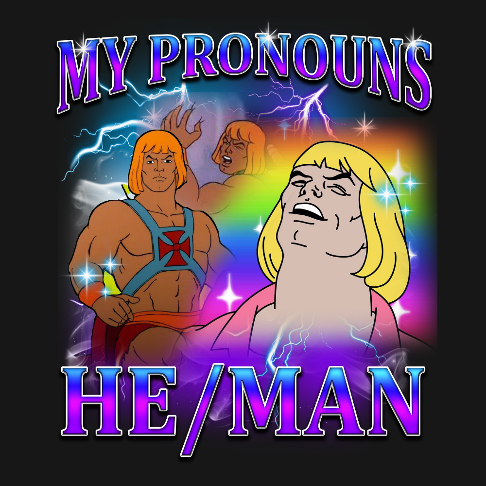 Pronouns Funny He Man T Shirt