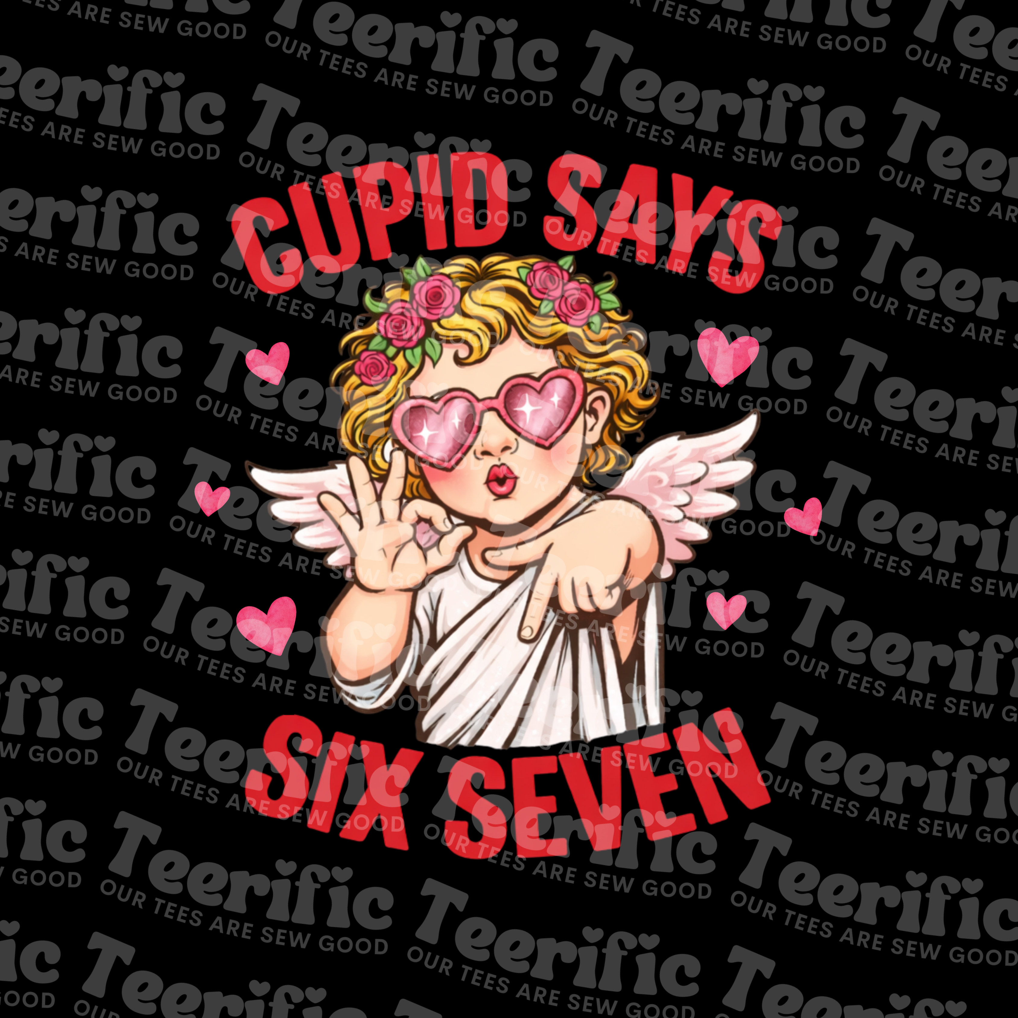 CUPID SAYS SIX SEVEN