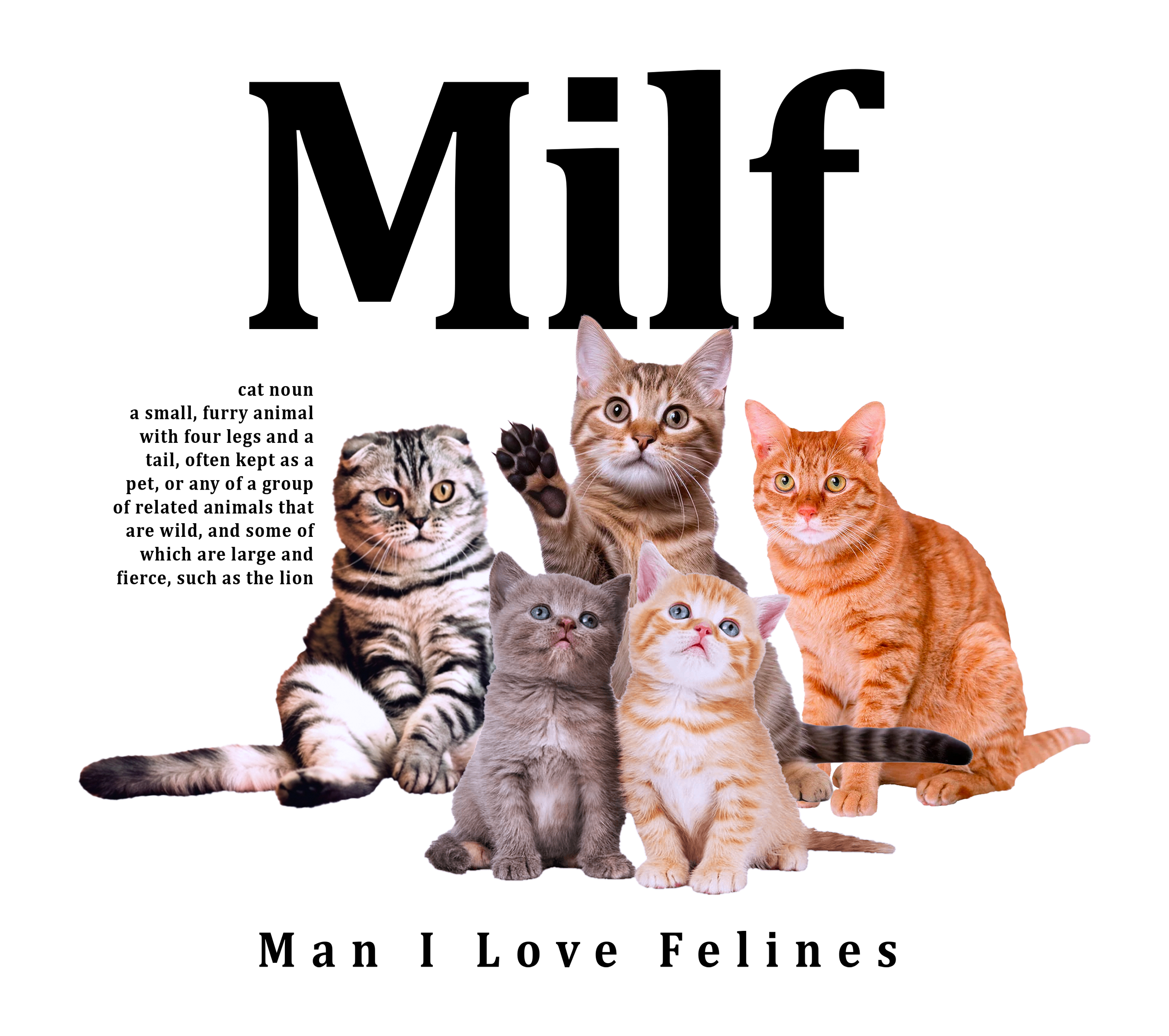 Man I Love Felines Milf T Shirt