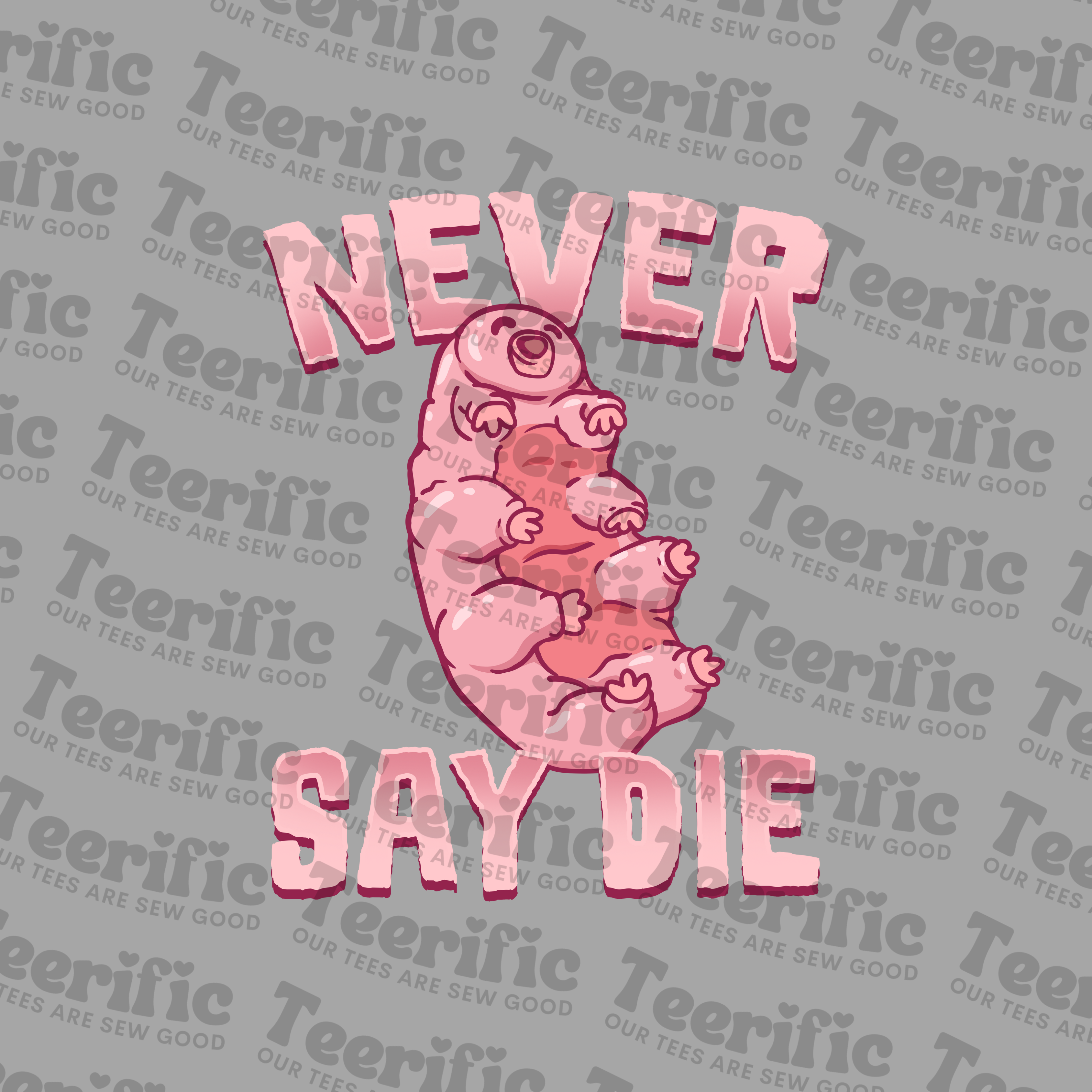 NEVER SAY DIE - TARDIGRADE