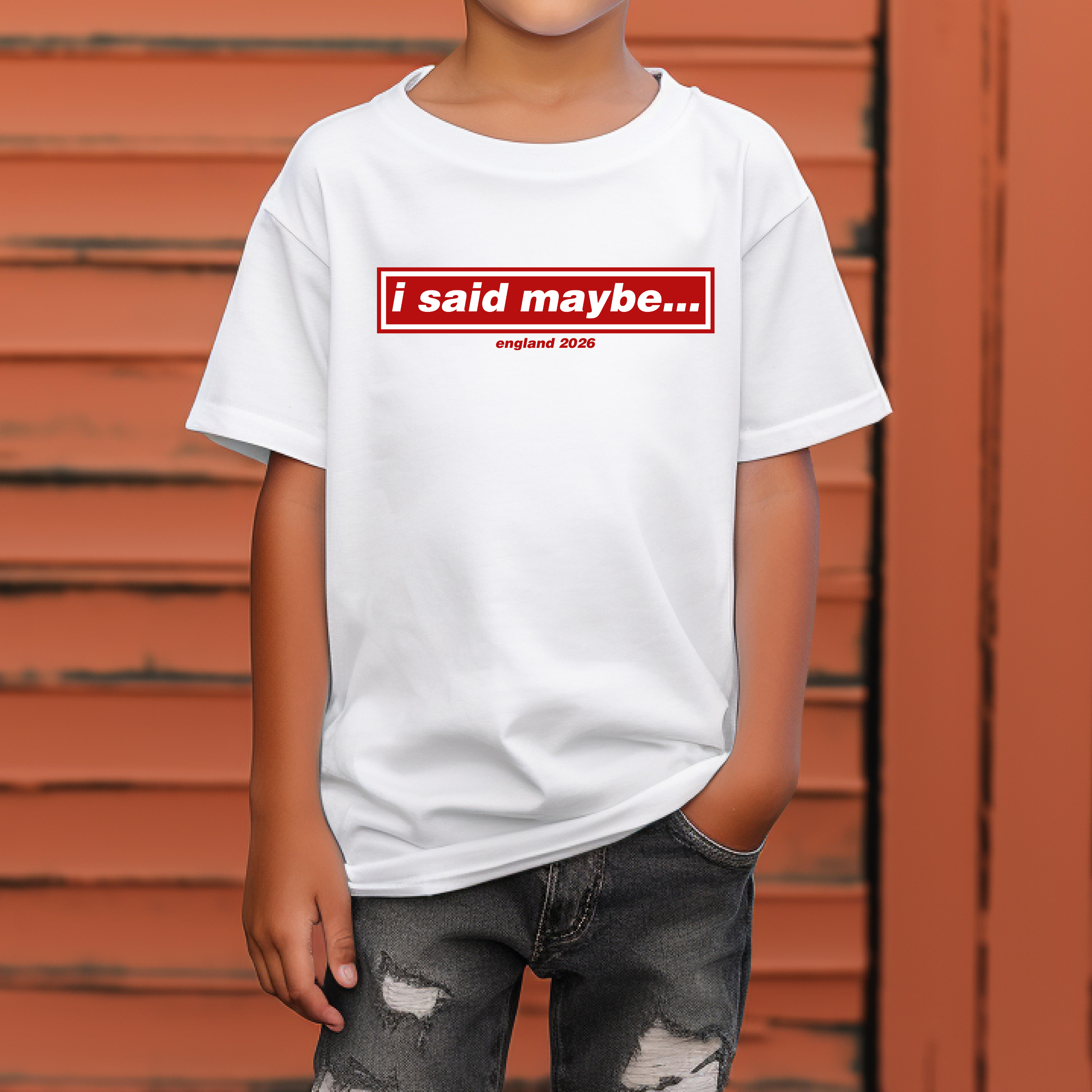 ENGLAND - I SAID MAYBE...