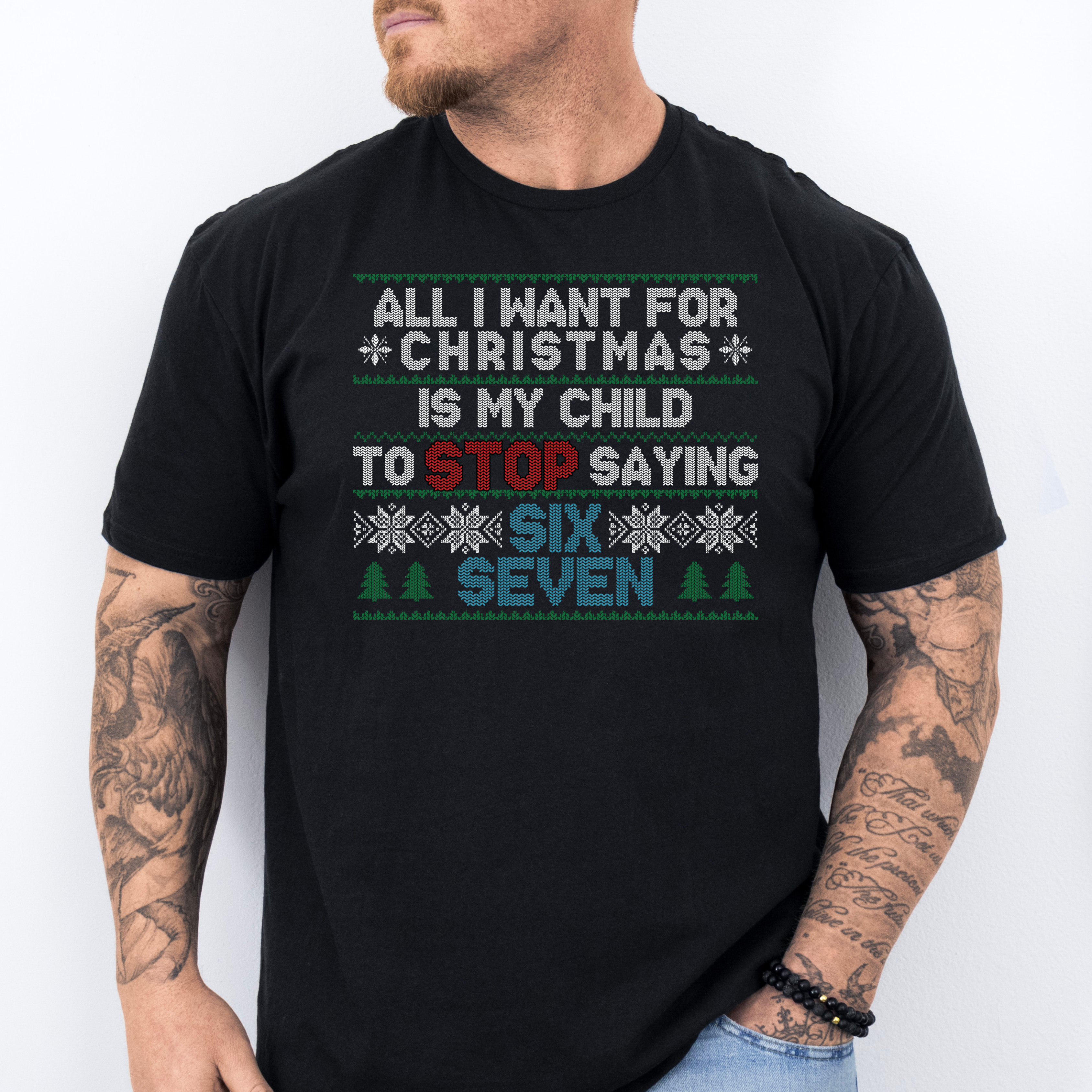 ALL I WANT FOR CHRISTMAS IS MY CHILD TO STOP SAYING SIX SEVEN