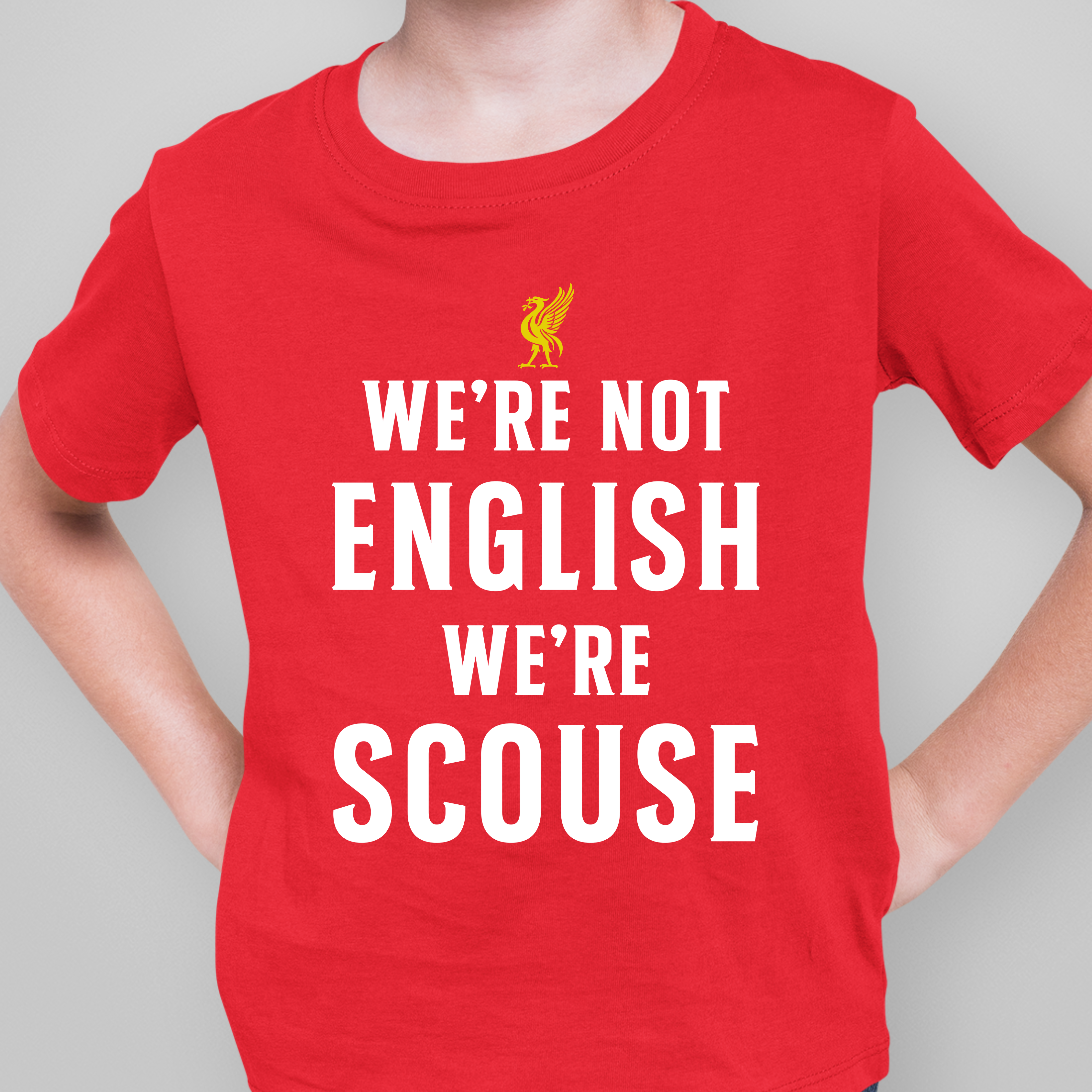 WE'RE NOT ENGLISH WE'RE SCOUSE