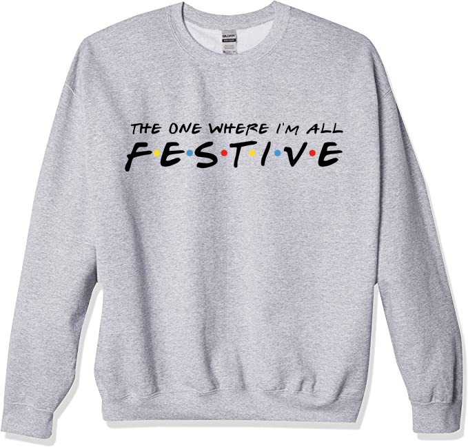 The One Where I'm All Festive - Sweater