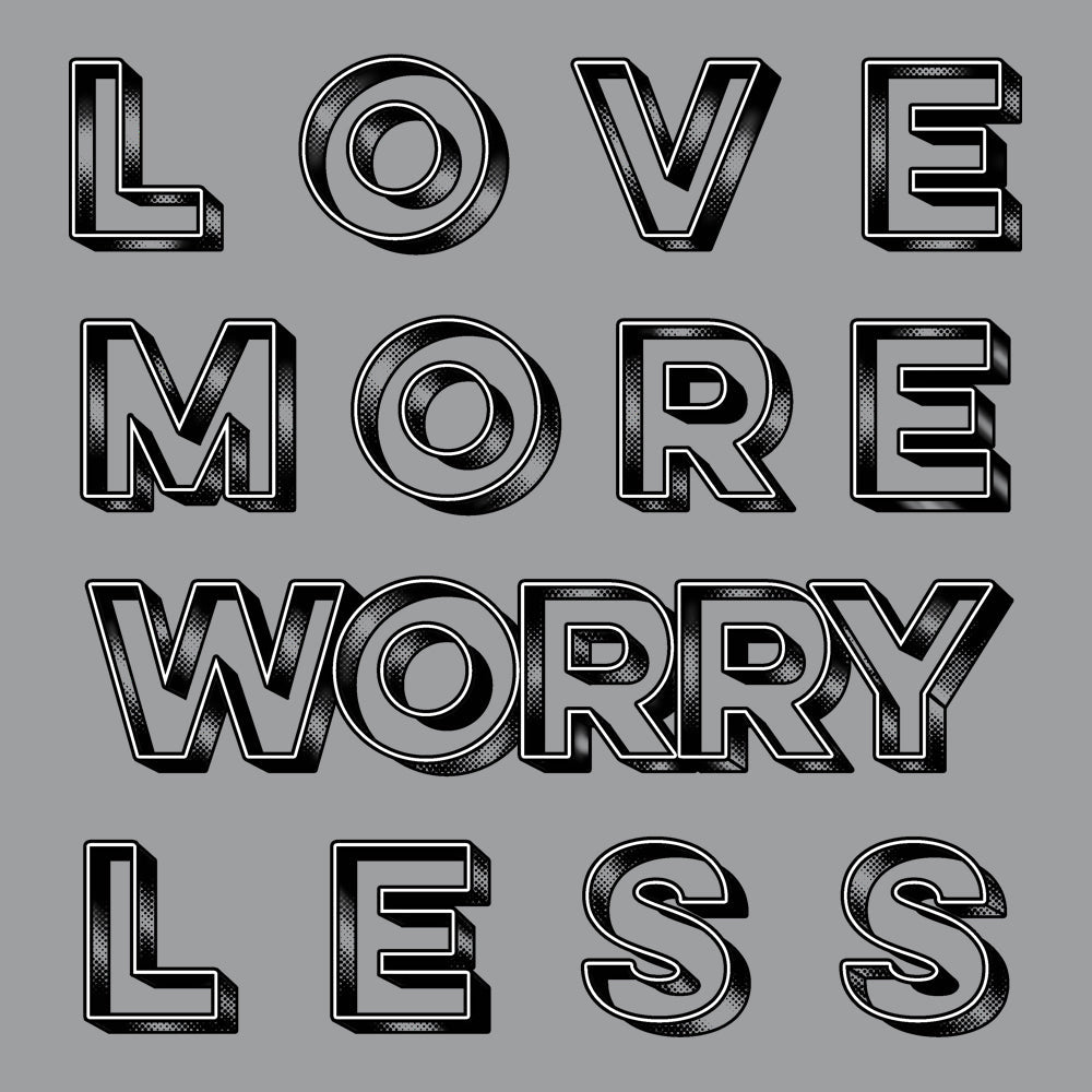 Love More Worry Less Kids T Shirt