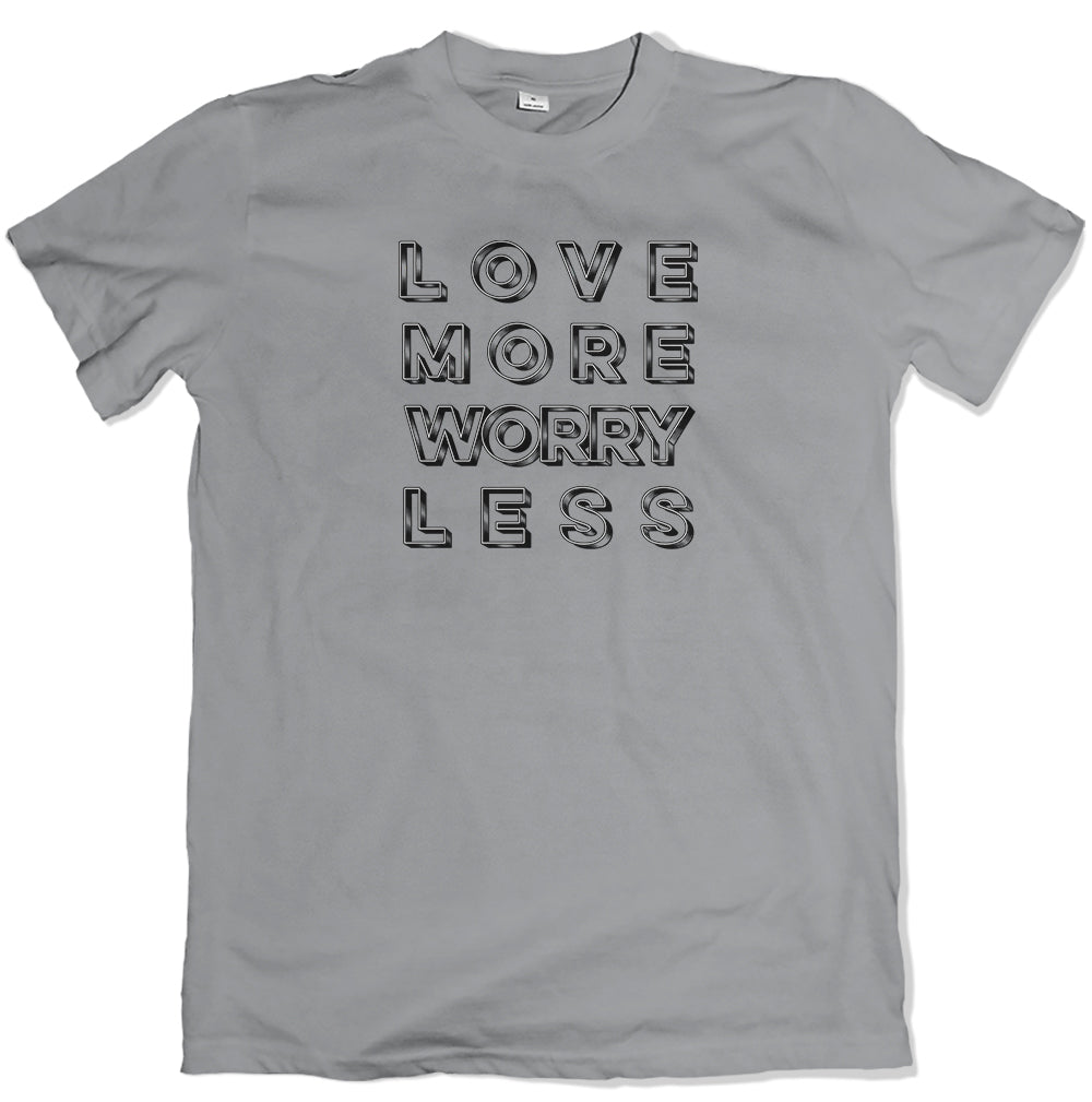 Love More Worry Less Kids T Shirt