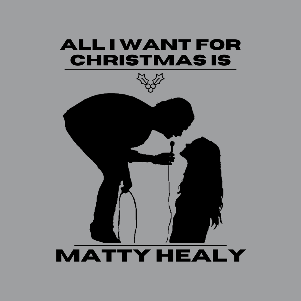 All I Want For Christmas Is Matty Healy - Sweater