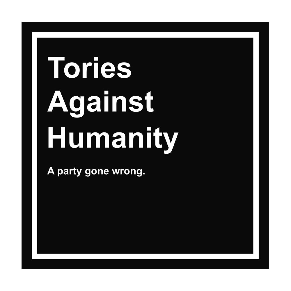Tories Against Humanity T Shirt