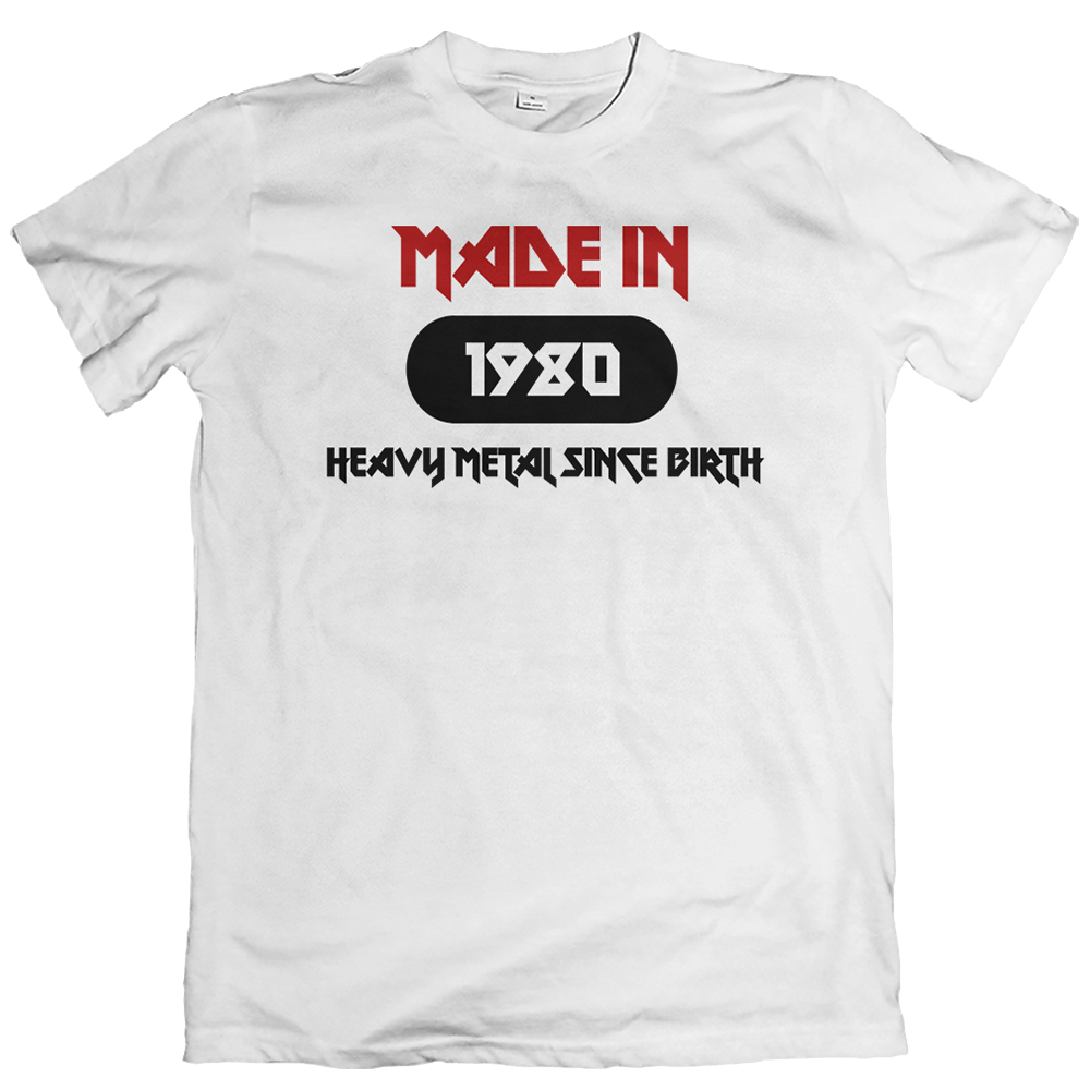 Made In 1980 - Heavy Metal Since Birth T Shirt