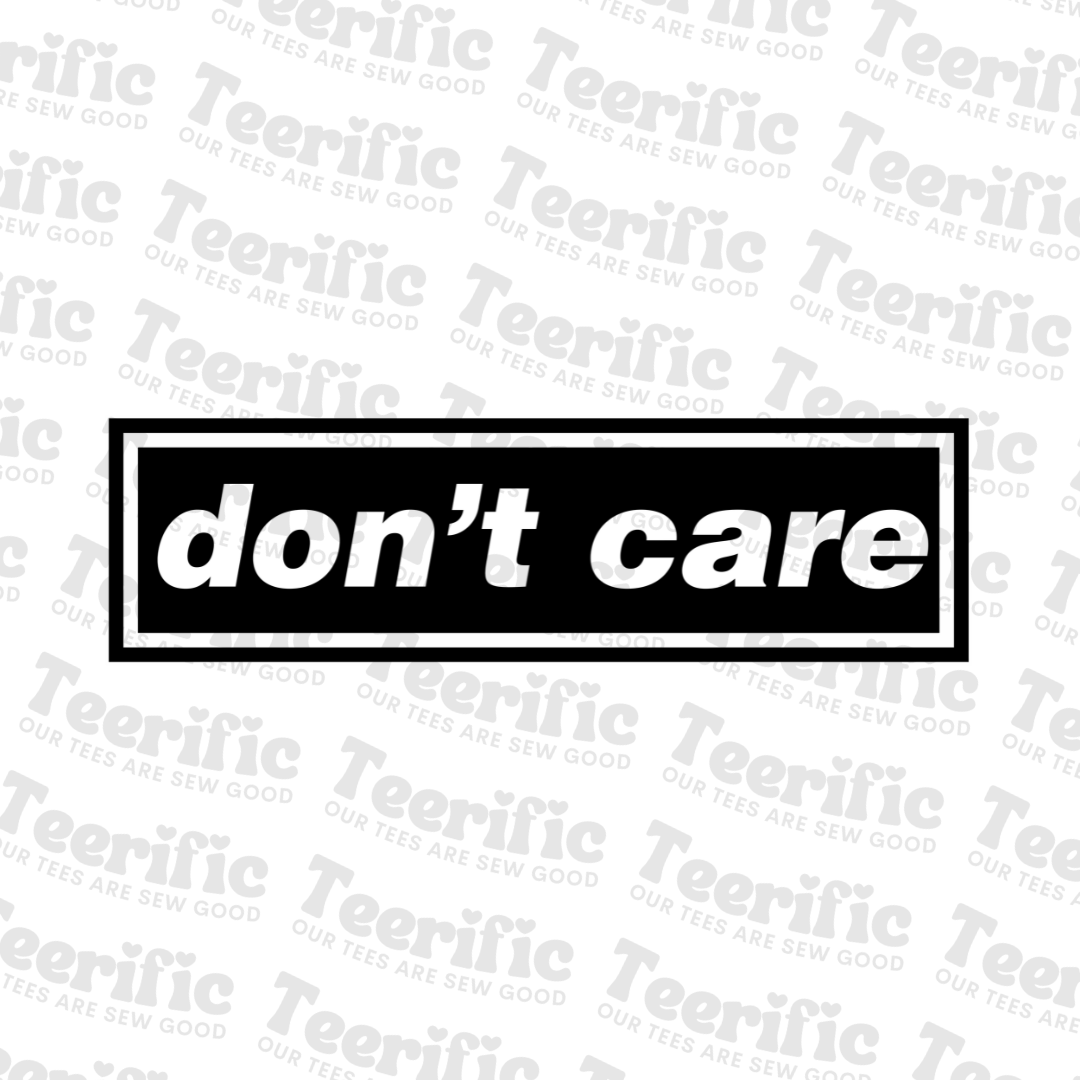 Don't Care T Shirt