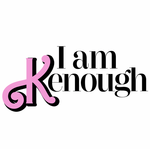 I Am Kenough – Teerific