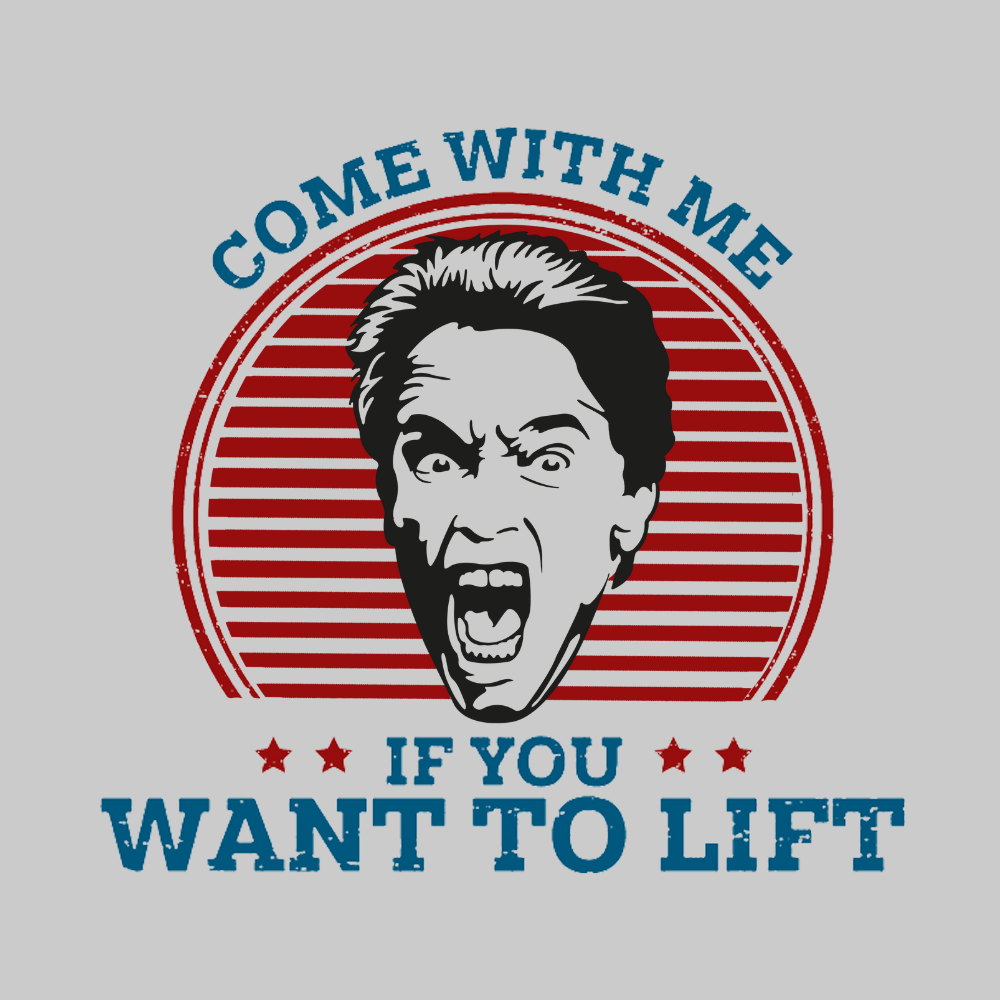 Come With Me If You Want To Lift T Shirt