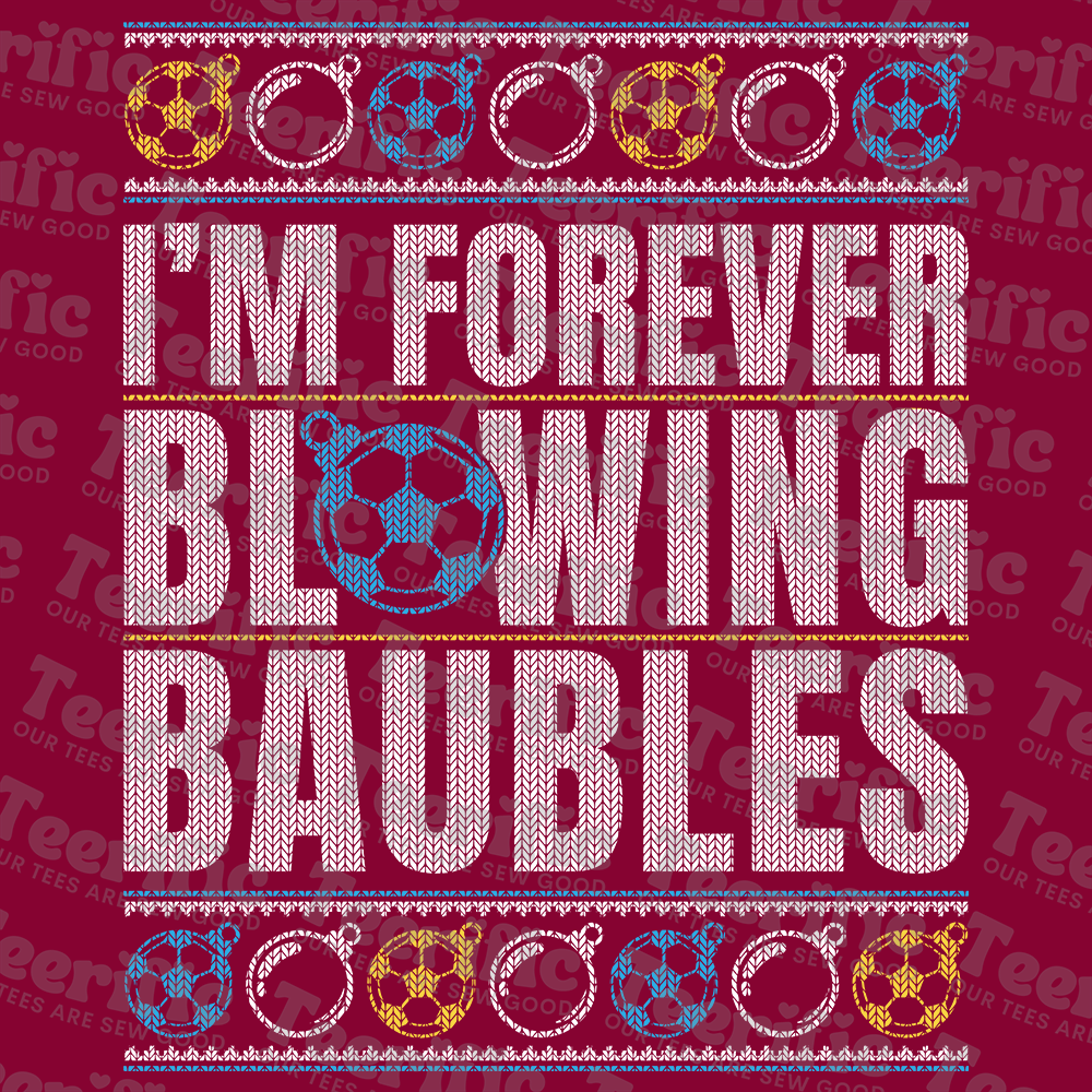 FOREVER BLOWING BAUBLES