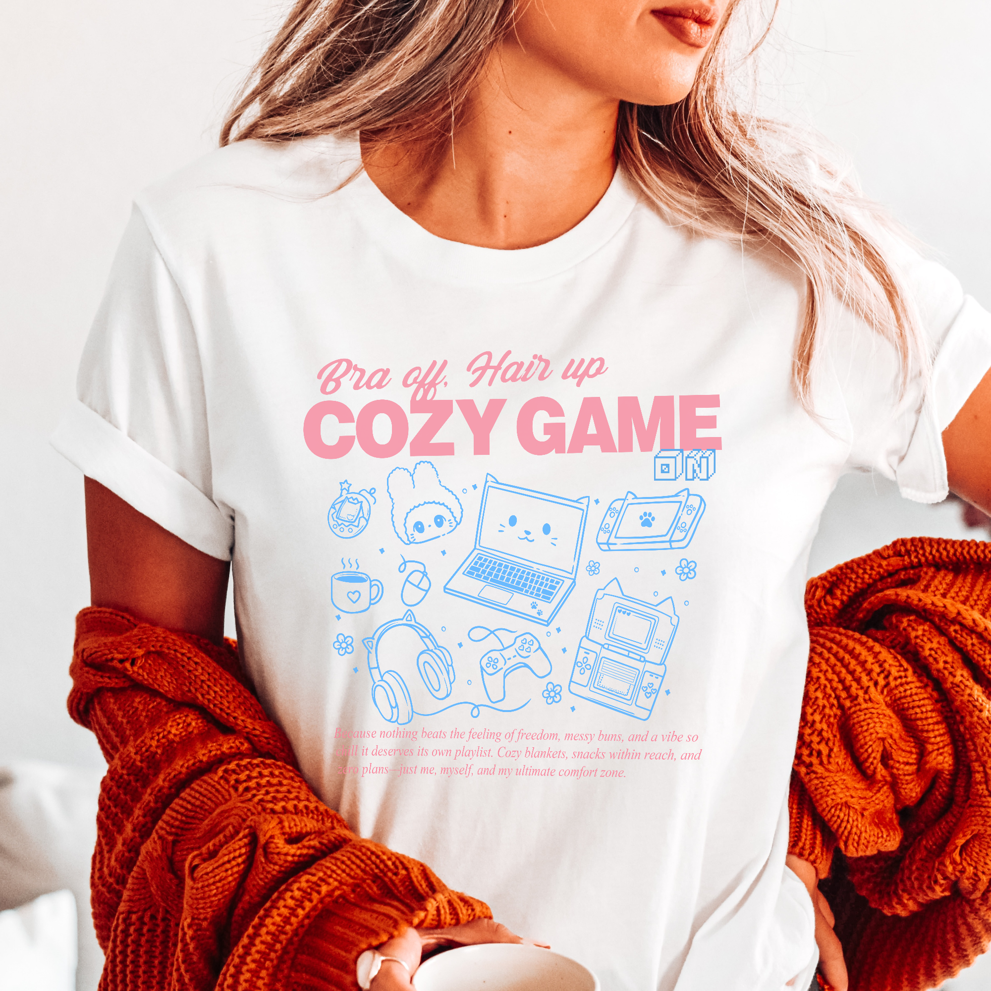 BRA OFF, HAIR UP, COZY GAME ON