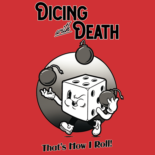 Dicing With Death T Shirt