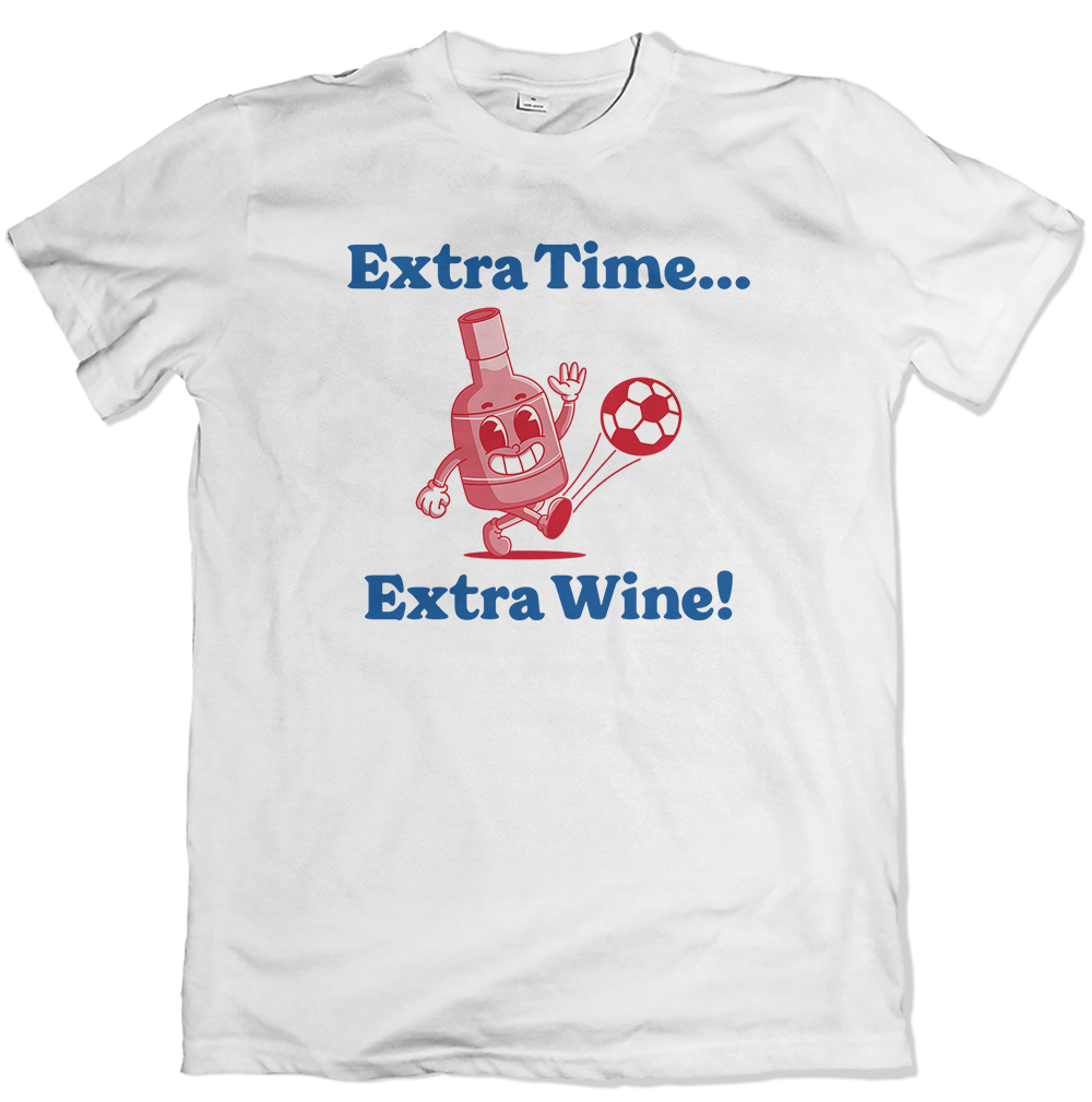 Extra Time... Extra Wine! T Shirt