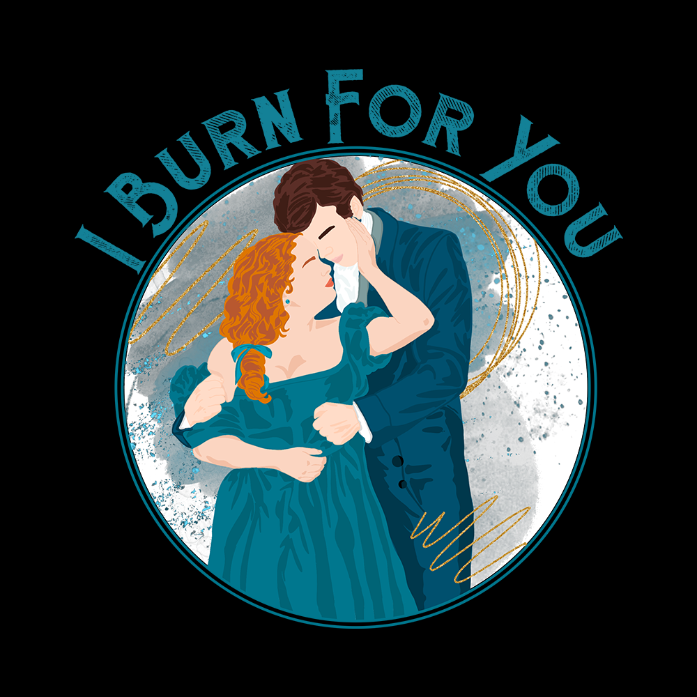 I Burn For You T Shirt