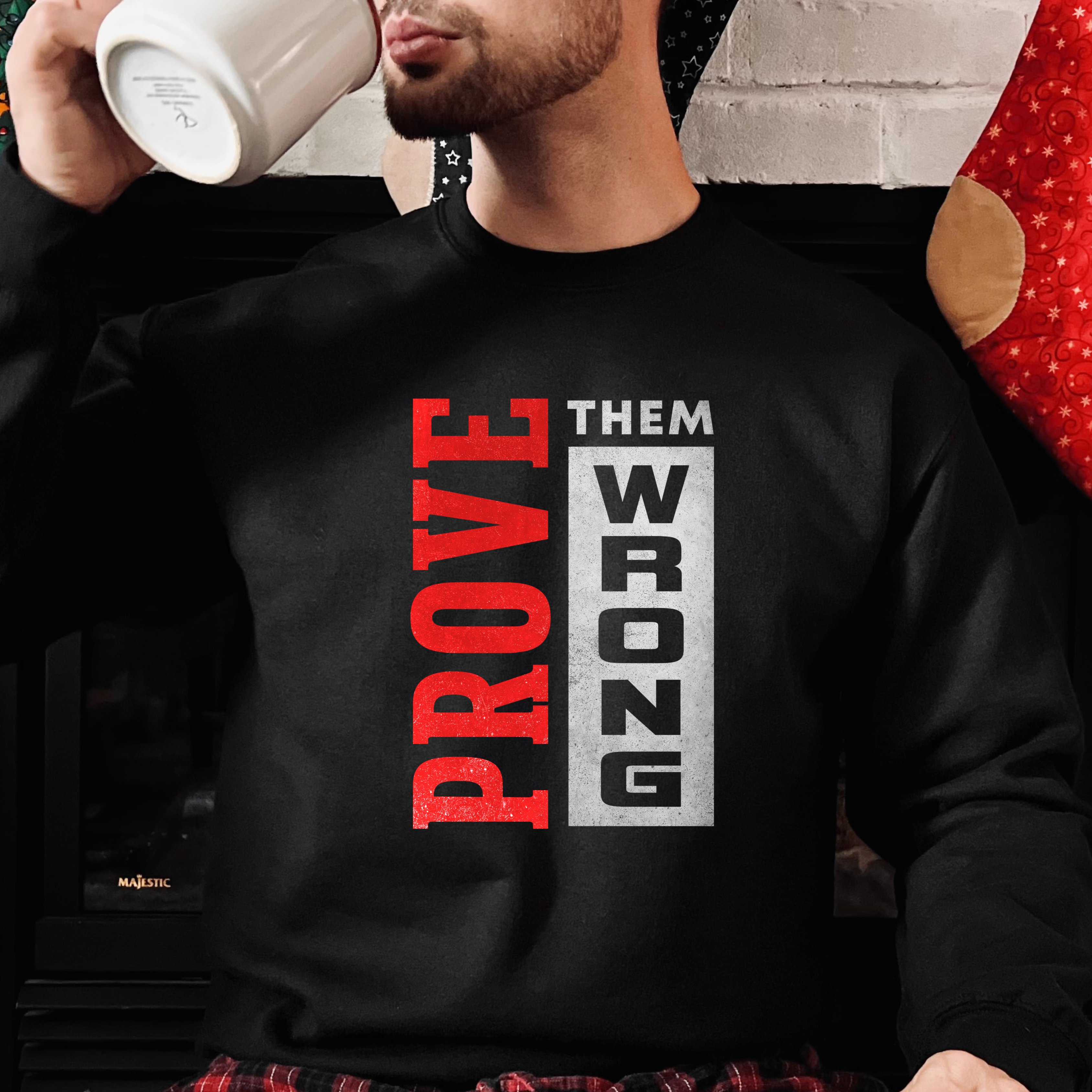 PROVE THEM WRONG