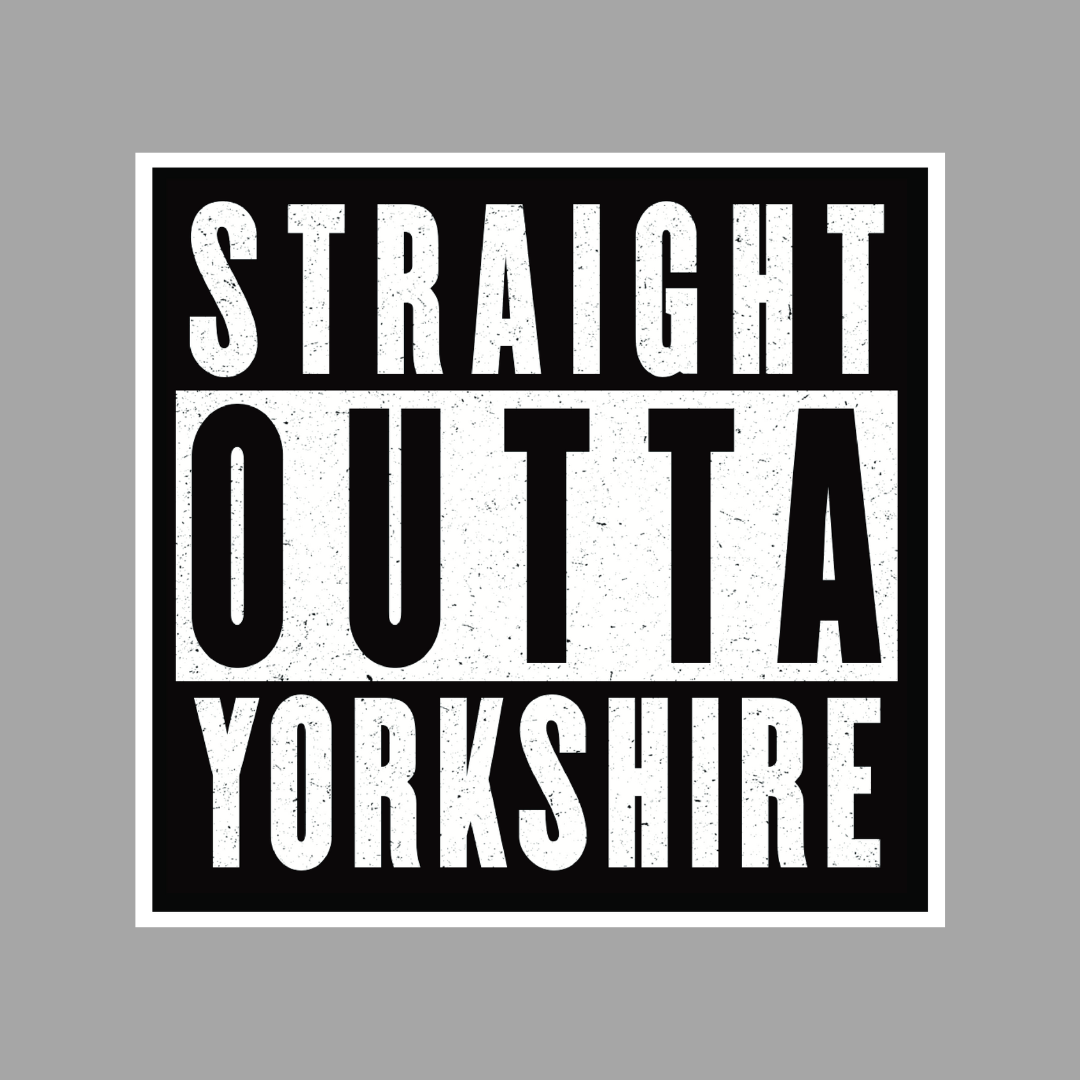 STRAIGHT OUTTA YORKSHIRE T Shirt