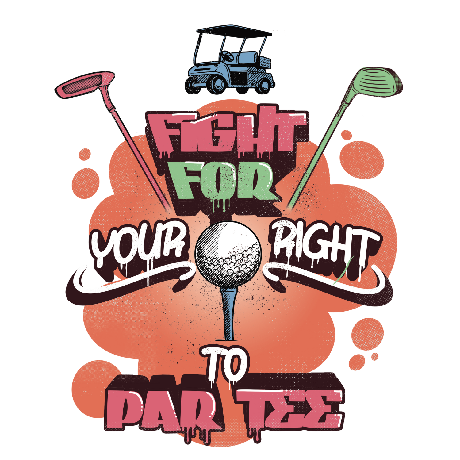 FIGHT FOR YOUR RIGHT TO PAR TEE T Shirt