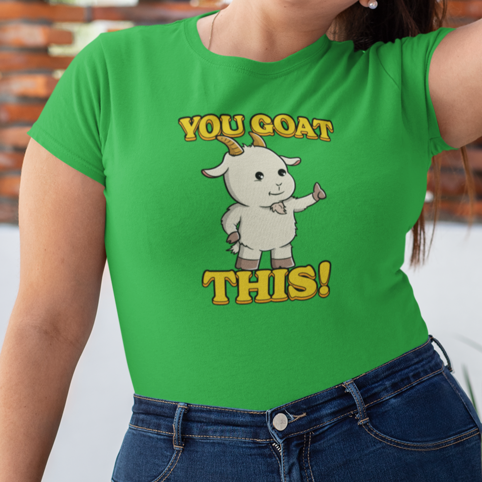 YOU GOAT THIS Shirt