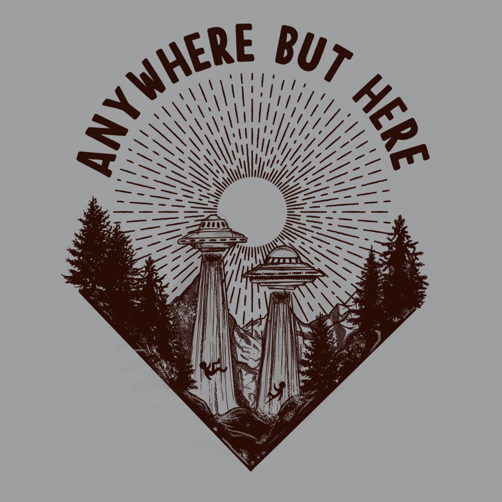 Anywhere But Here Hoodie