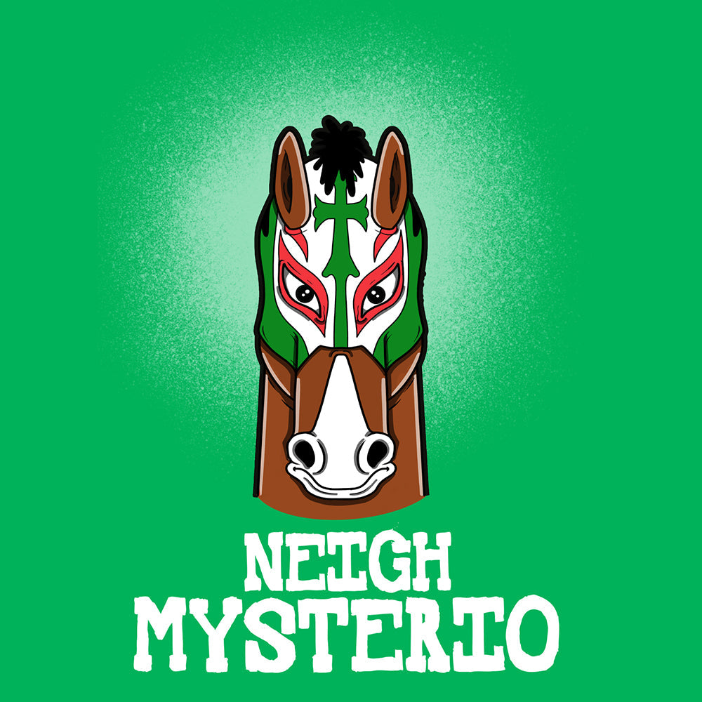 Neigh Mysterio T Shirt